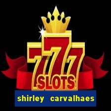 shirley carvalhaes porto seguro