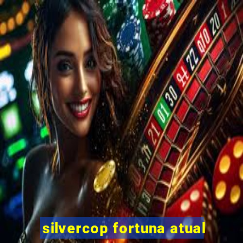 silvercop fortuna atual