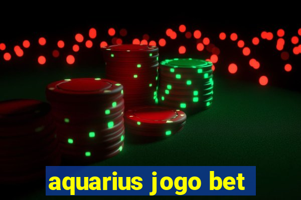 aquarius jogo bet