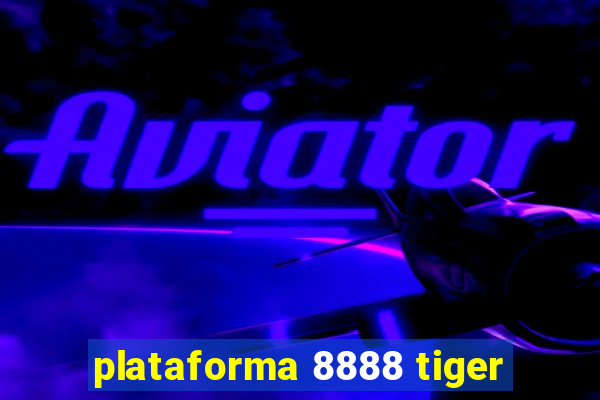 plataforma 8888 tiger