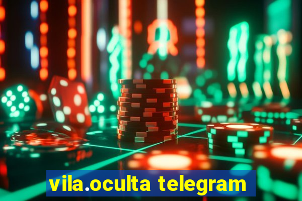 vila.oculta telegram