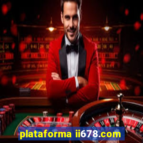 plataforma ii678.com