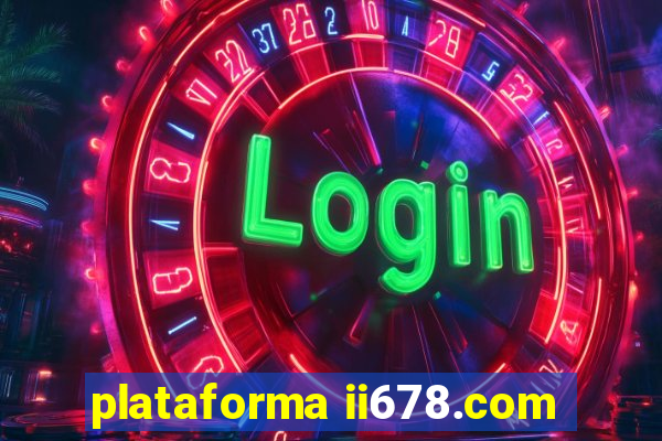 plataforma ii678.com