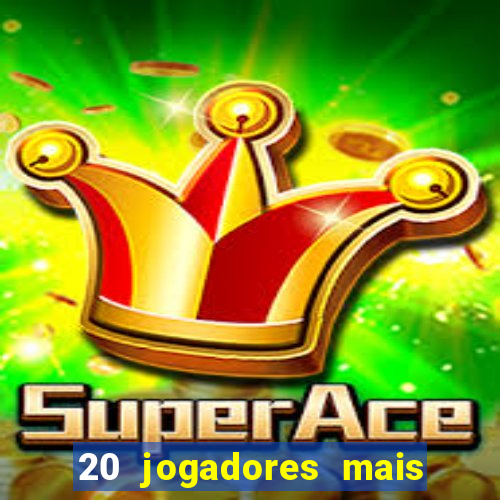 20 jogadores mais ricos do mundo