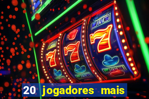 20 jogadores mais ricos do mundo