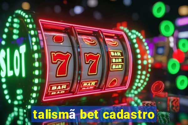 talismã bet cadastro
