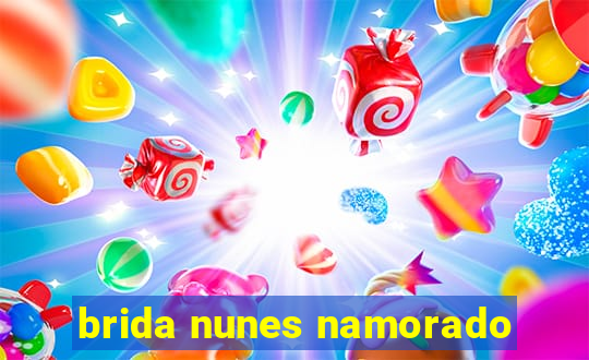 brida nunes namorado