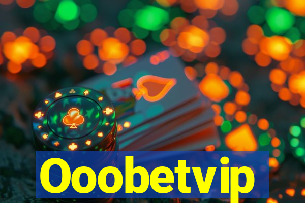 Ooobetvip