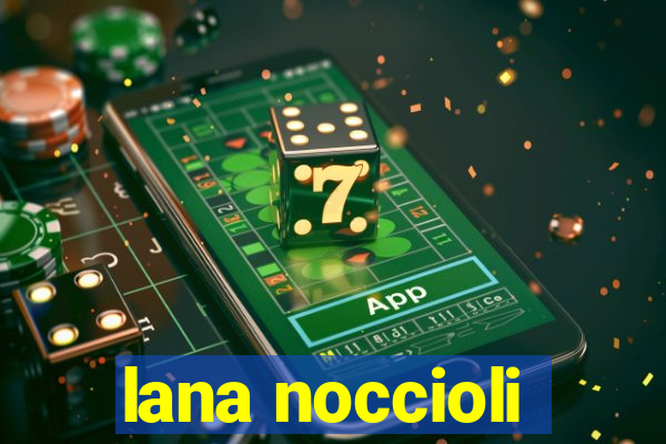 lana noccioli
