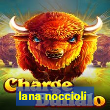 lana noccioli