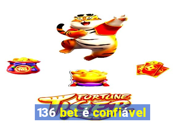 136 bet é confiável