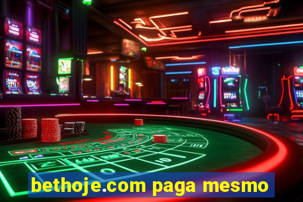 bethoje.com paga mesmo
