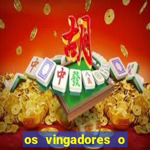 os vingadores o filme completo dublado