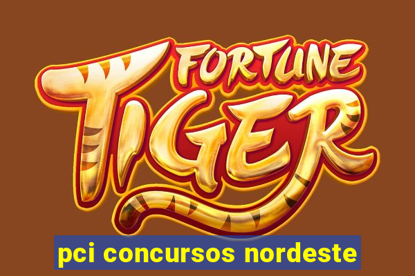 pci concursos nordeste