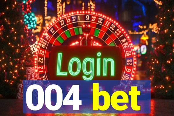 004 bet