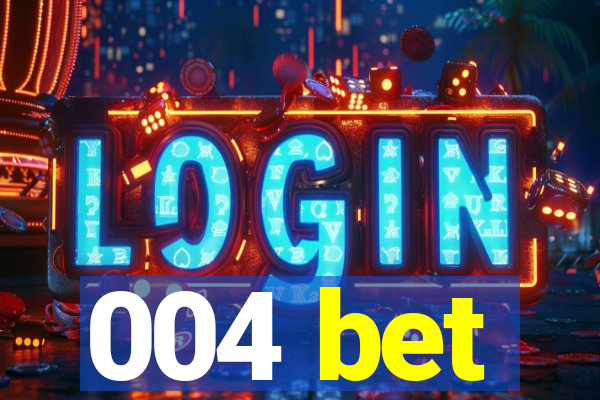 004 bet