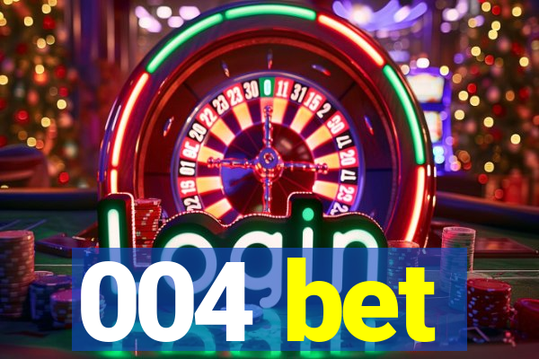 004 bet