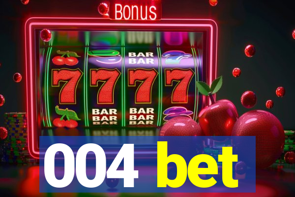 004 bet