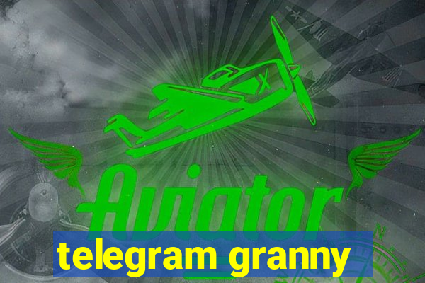 telegram granny