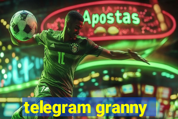 telegram granny