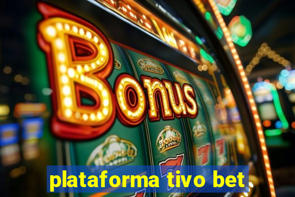 plataforma tivo bet