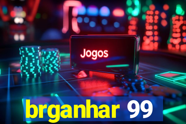 brganhar 99
