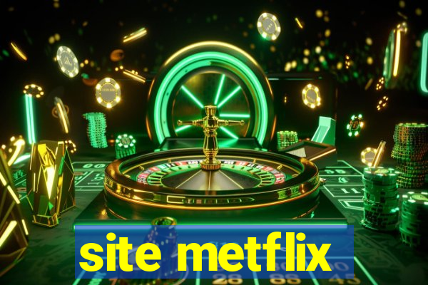 site metflix