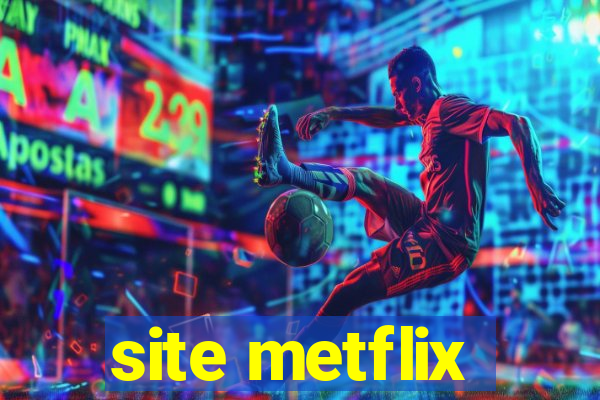site metflix