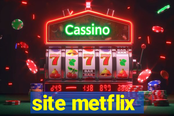 site metflix