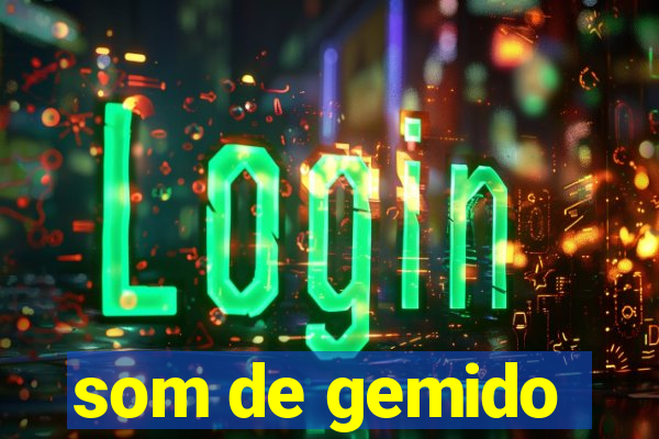 som de gemido