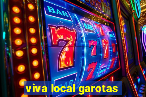 viva local garotas