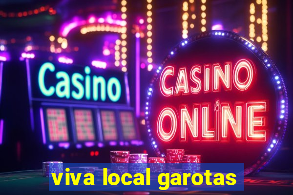 viva local garotas