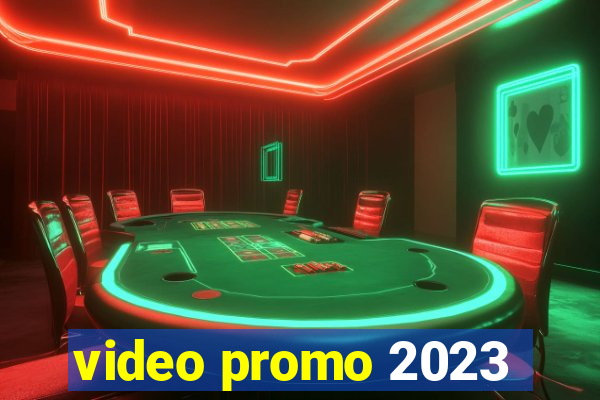 video promo 2023