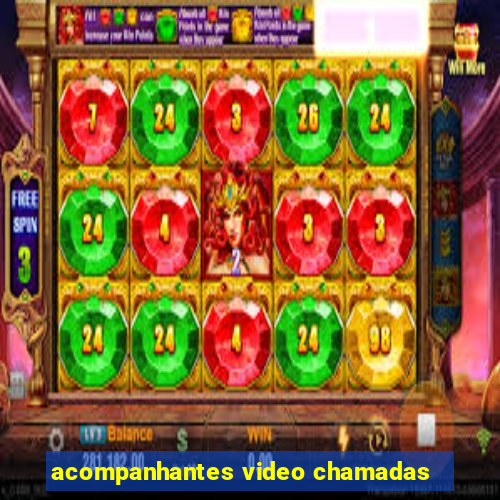 acompanhantes video chamadas