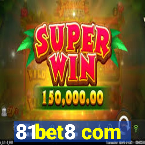 81bet8 com