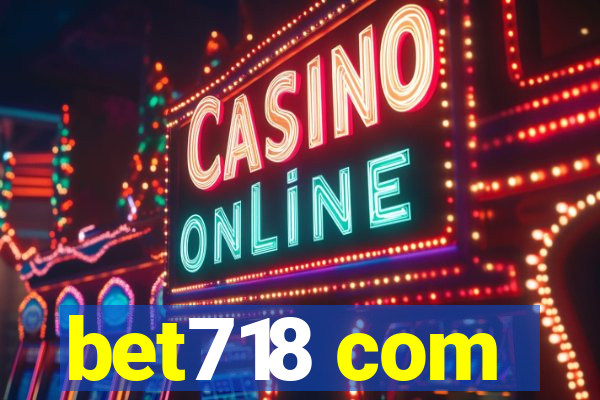 bet718 com