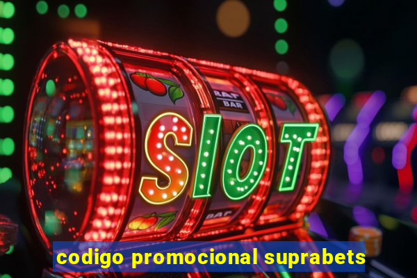 codigo promocional suprabets