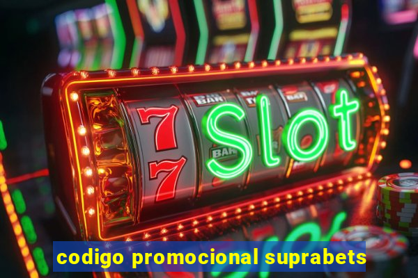 codigo promocional suprabets