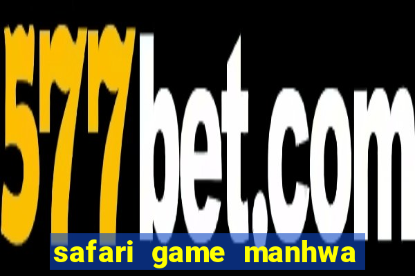safari game manhwa pt br