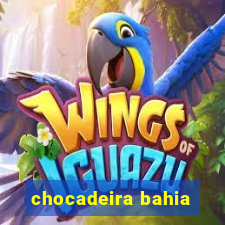 chocadeira bahia