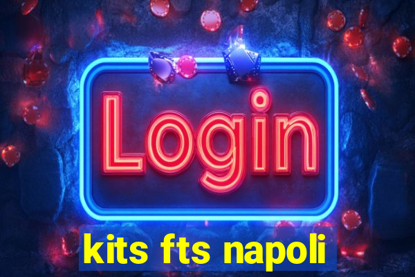 kits fts napoli