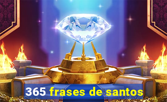 365 frases de santos