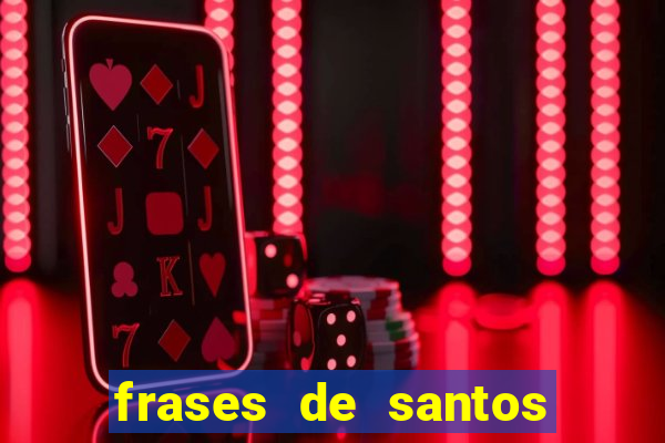 frases de santos sobre o amor conjugal