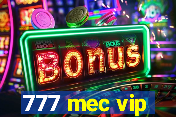 777 mec vip