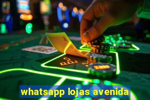 whatsapp lojas avenida