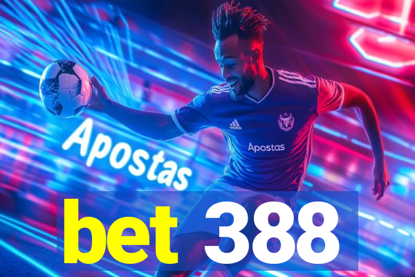bet 388