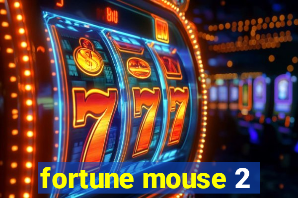 fortune mouse 2