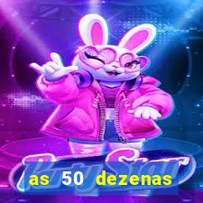 as 50 dezenas melhores de 20 pontos