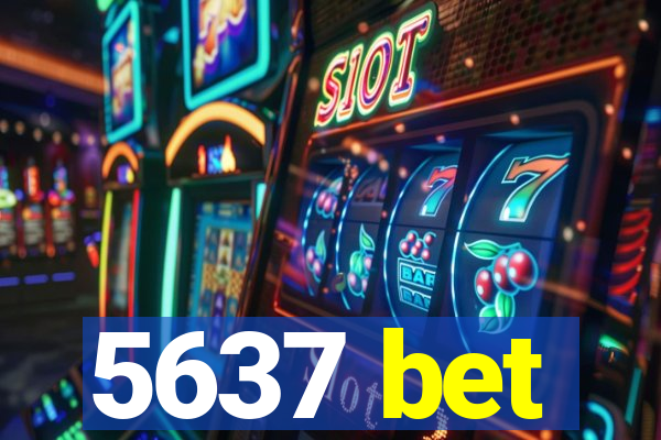 5637 bet