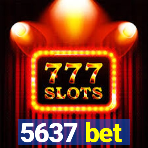 5637 bet